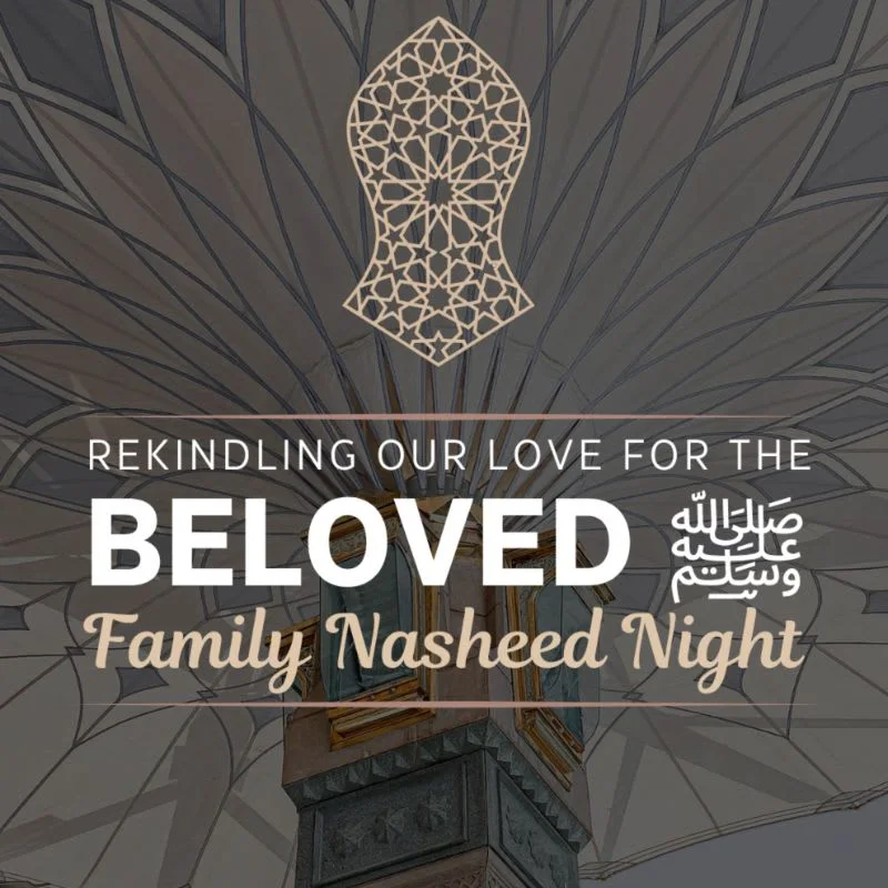 Cover image for Rekindling our love for the Beloved ﷺ Family Nasheed Night