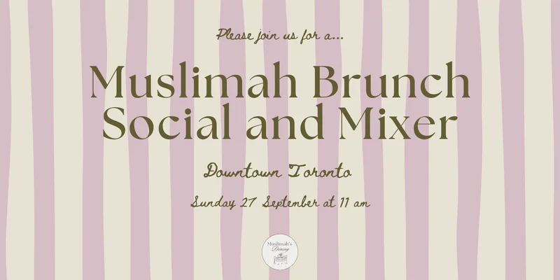 Cover image for Muslimah's Dining Muslimah Mixer and Brunch Social!